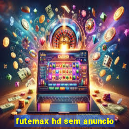 futemax hd sem anuncio